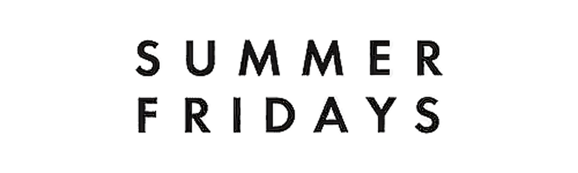 SUMMER FRIDAYS